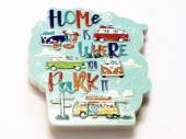 Resin Home is Where you Park magnet (8cm)